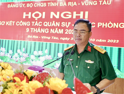 Bộ CHQS tỉnh Bà Rịa - Vũng Tàu sơ kết công tác quân sự - quốc phòng 9 tháng năm 2023