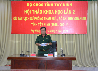 Hội thảo khoa học đề tài “Lịch sử Phòng Tham mưu, Bộ CHQS tỉnh Tây Ninh (1946 – 2021)”