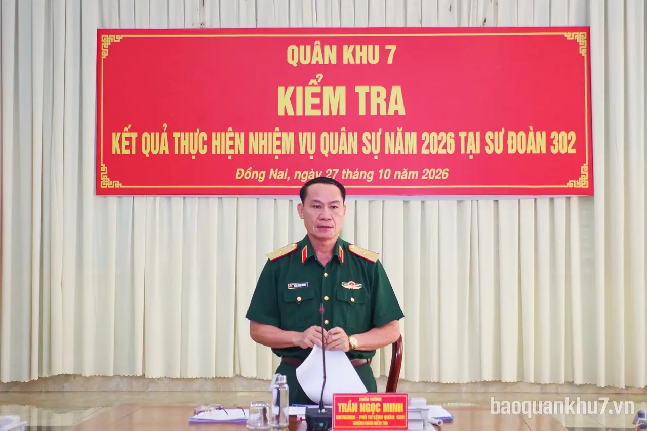 Quân khu kiểm tra kết quả thực hiện nhiệm vụ quân sự năm 2026 tại Sư đoàn 302