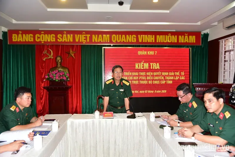 Quân khu 7 kiểm tra việc triển khai thực hiện quyết định giải thể Ban Chỉ huy PTKV tại TP Đồng Nai và tỉnh Lâm Đồng