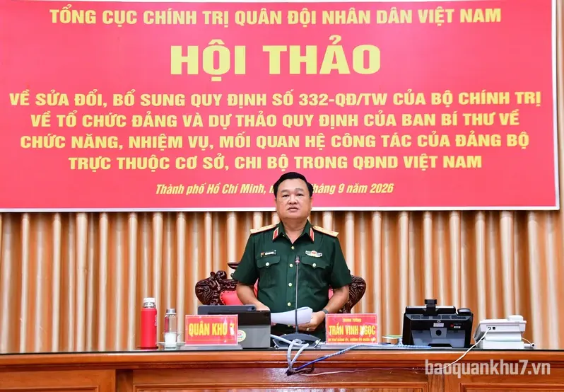Tổng Cục Chính trị QĐND Việt Nam hội thảo về sửa đổi, bổ sung Quy định số 332-QĐ/TW của Bộ Chính trị và dự thảo Quy định của Ban Bí thư
