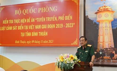 Bộ Quốc phòng kiểm tra thực hiện Đề án “Tuyên truyền, phổ biến Luật Cảnh sát biển Việt Nam giai đoạn 2019 – 2023” tại tỉnh Bình Thuận