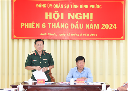 Đảng ủy quân sự tỉnh Bình Phước hội nghị phiên 6 tháng đầu năm