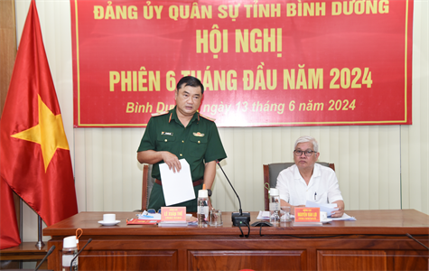 Đảng ủy quân sự tỉnh Bình Dương đánh giá kết quả lãnh đạo 6 tháng đầu năm 2024