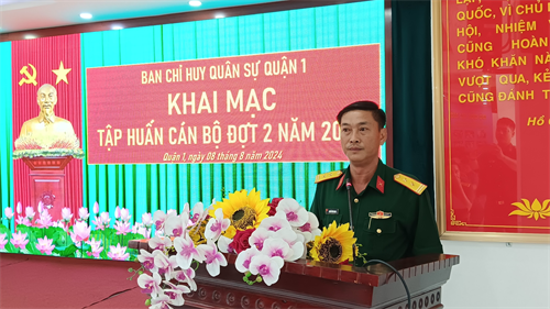 Ban Chỉ huy Quân sự Quận 1 khai mạc tập huấn cán bộ đợt 2 năm 2024