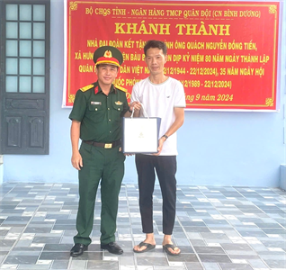 Bộ CHQS tỉnh Bình Dương bàn giao nhà “Đại đoàn kết” tại huyện Bàu Bàng