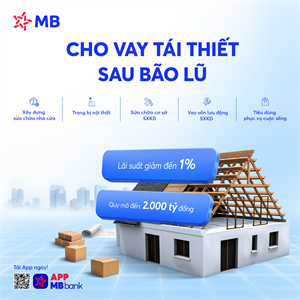 MB triển khai gói vay 2.000 tỷ đồng cho khách hàng ảnh hưởng vùng bão lũ