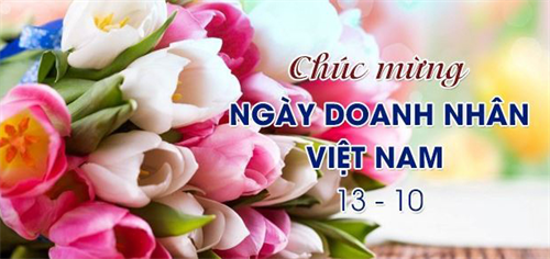 Nguồn gốc và ý nghĩa Ngày Doanh nhân Việt Nam 13/10