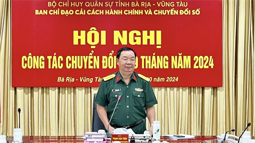 Bộ CHQS tỉnh Bà Rịa - Vũng Tàu hội nghị công tác Chuyển đổi số 9 tháng đầu năm 2024