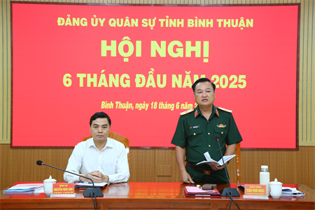 Đảng ủy Quân sự tỉnh Bình Thuận tổ chức hội nghị 6 tháng đầu năm 2025