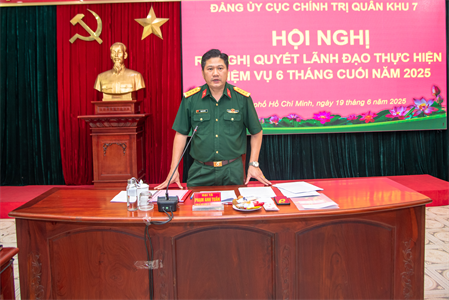 Đảng ủy Cục Chính trị Quân khu 7 ra nghị quyết lãnh đạo thực hiện nhiệm vụ 6 tháng cuối năm 2025